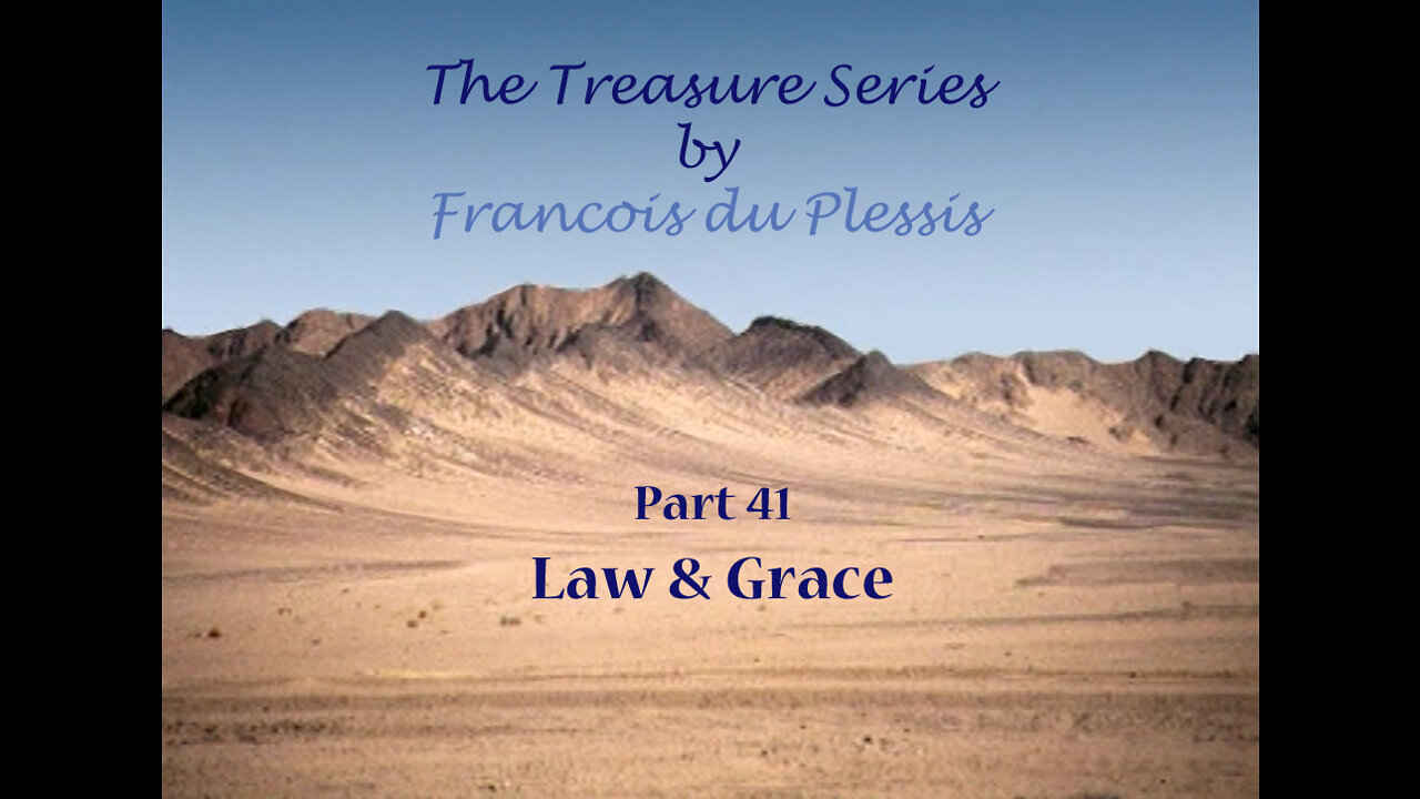 Treasure Series: Part 41 Law & Grace by Francois DuPlessis