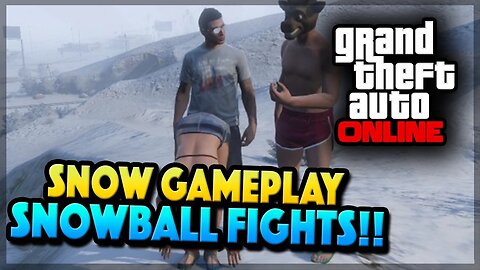 GTA 5 Online Snow Gameplay - GTA 5 Snowball Fight Gameplay & Christmas DLC Snow! (GTA 5 Gameplay)