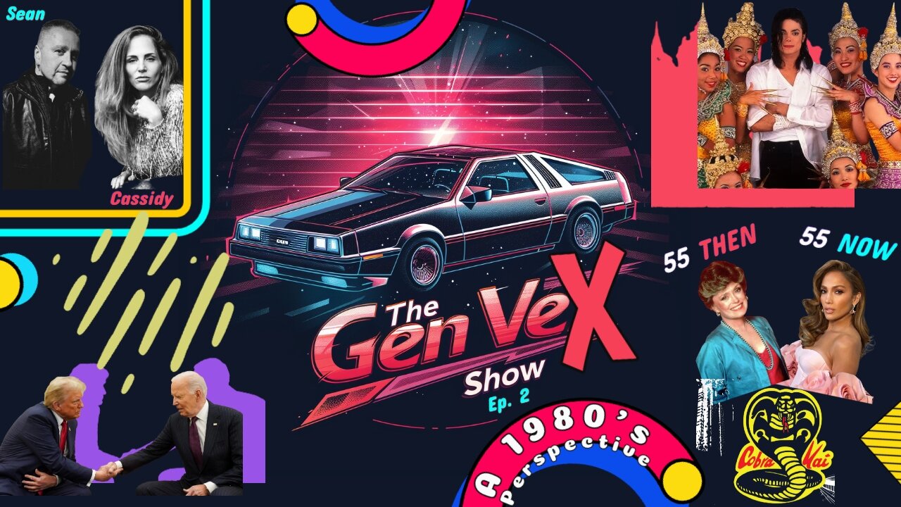 The Gen VeX Show - EP2 - THEN & NOW