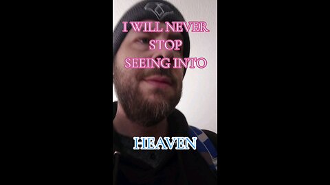 Never Gonna Stop Lookin' Into Heaven!