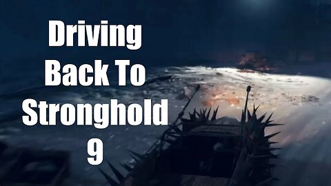 Mad Max Driving Back To Stronghold 9