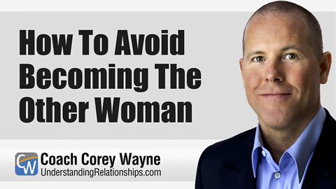 How To Avoid Becoming The Other Woman