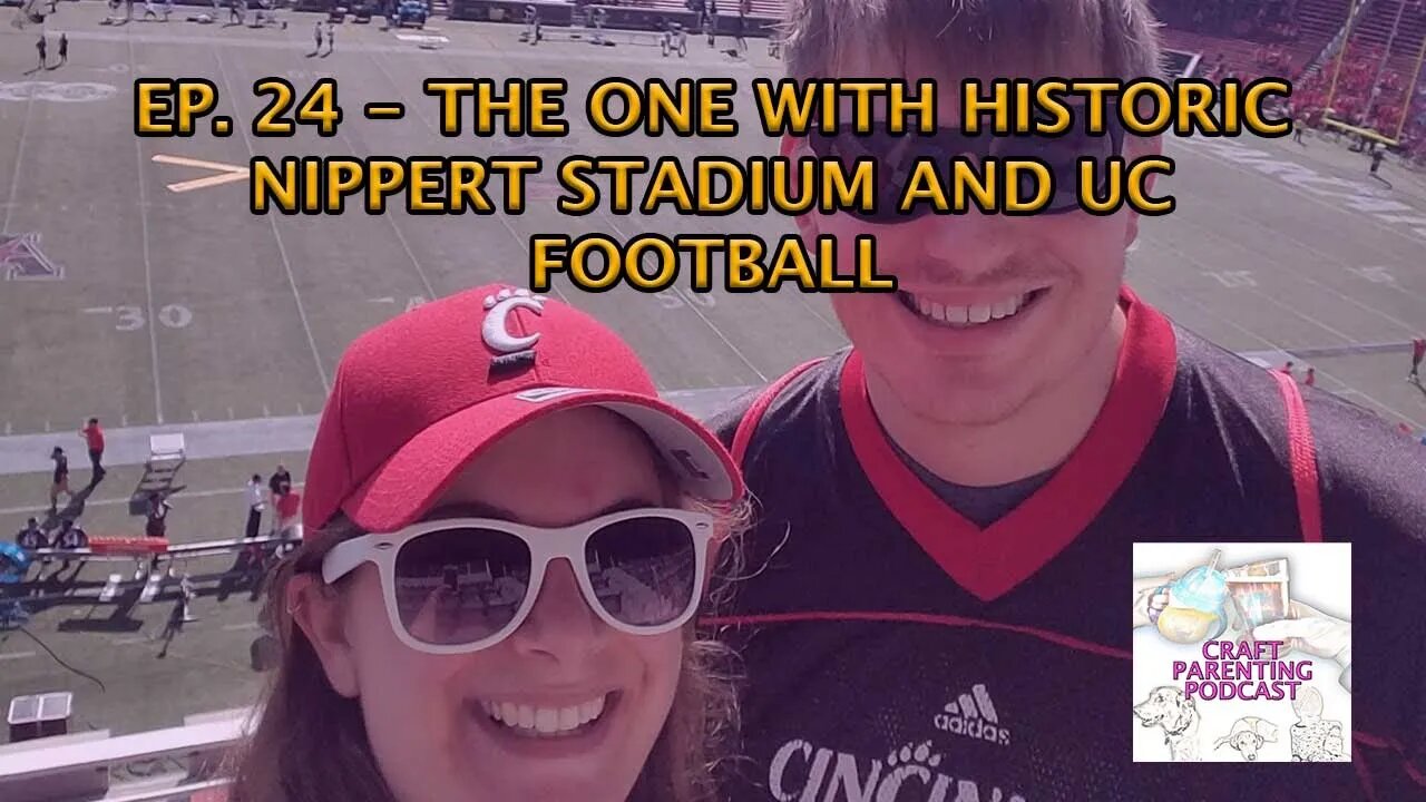 Ep. 24 - The One With Historic Nippert Stadium and UC Football