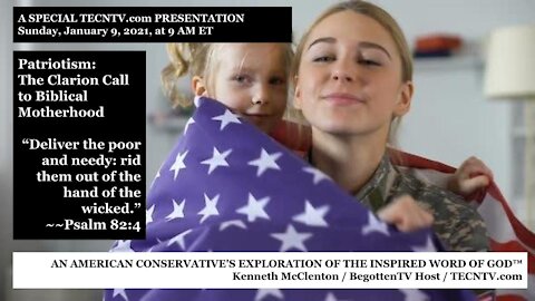 TECNTV.com / Patriotism: The Clarion Call to Biblical Motherhood