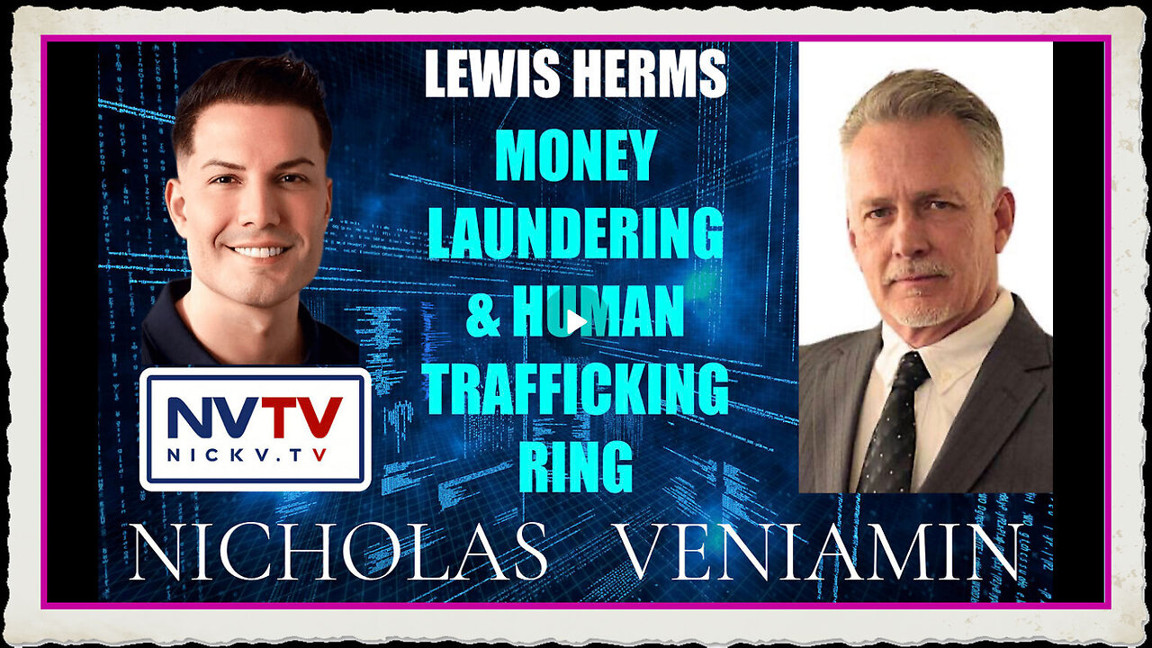 Lewis Herms Discusses Money Laundering Human Trafficking Ring with Nicholas Veniamin