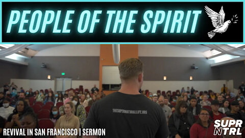 GOD NEEDS PEOPLE OF THE SPIRIT IN THIS HOUR! | REVIVAL IN SAN FRANCISCO SERMON