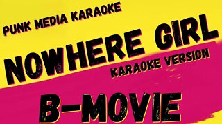 B-MOVIE ✴ NOWHERE GIRL ✴ KARAOKE INSTRUMENTAL ✴ PMK