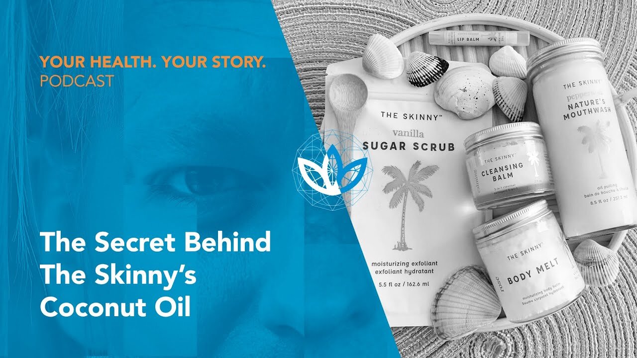 The Secret Behind The Skinny’s Coconut Oil