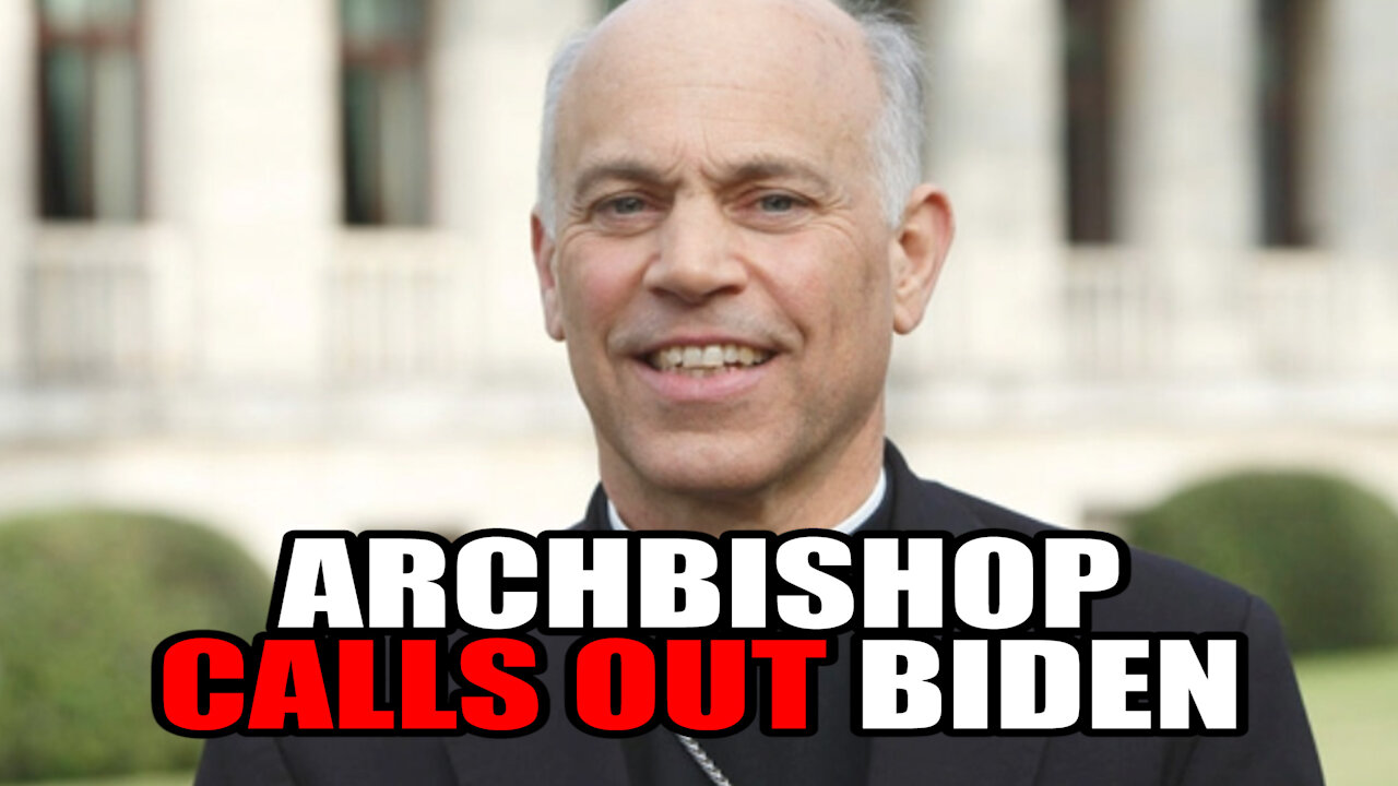 Archbishop CALLS OUT Joe Biden