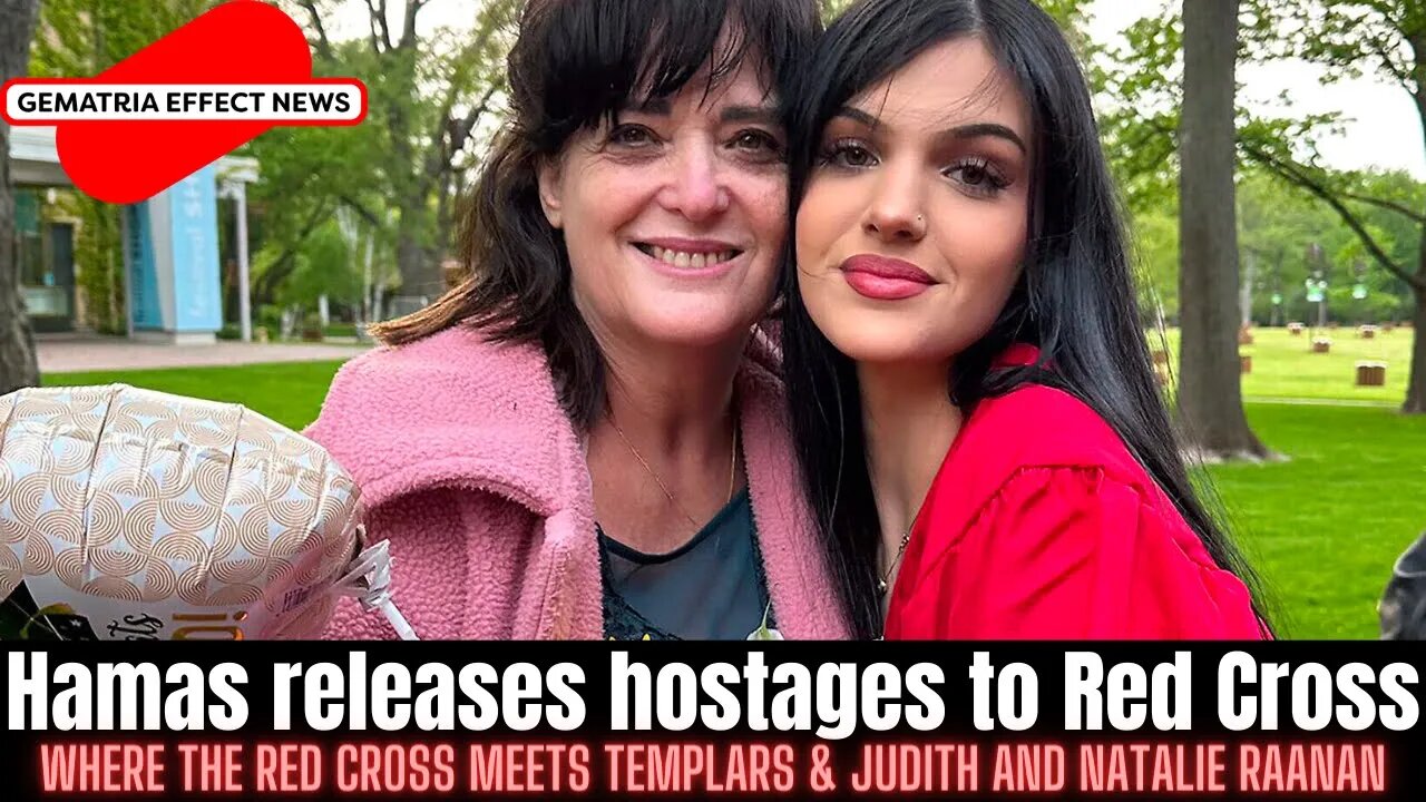 Hamas releases Judith and Natalie Ranaan to Red Cross, Friday, October 20, 2023