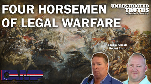 Four Horsemen of Legal Warfare with Robert Craft | Unrestricted Truths Ep. 153