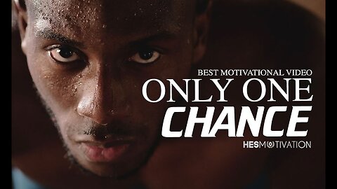 YOU ONLY HAVE ONE SHOT - BEST Motivational Video | Inspirational Video | Life Success