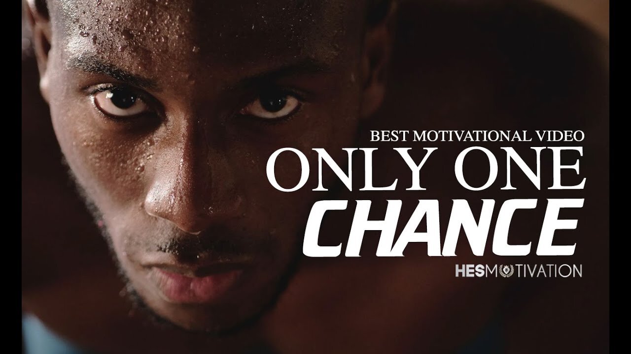 YOU ONLY HAVE ONE SHOT - BEST Motivational Video | Inspirational Video | Life Success