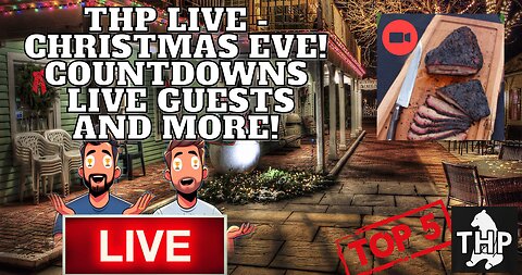 THP LIVE - Christmas Eve! Live Guests, Countdowns and More!