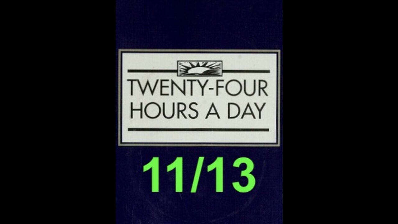 Twenty-Four Hours A Day Book Daily Reading – November 13 - A.A. - Serenity Prayer & Meditation