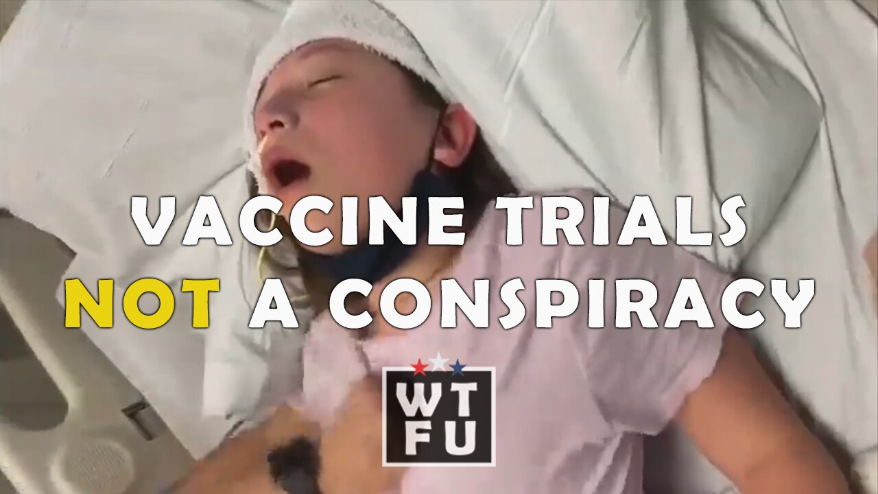 Vaccine Trials: This is not a Conspiracy