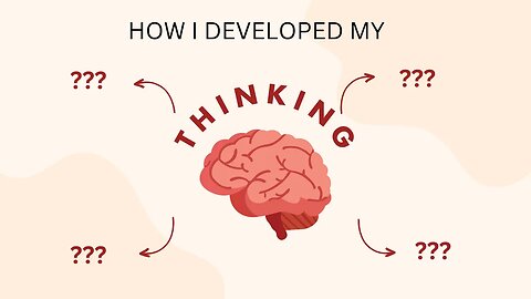 How I UNconsciously developed my thinking