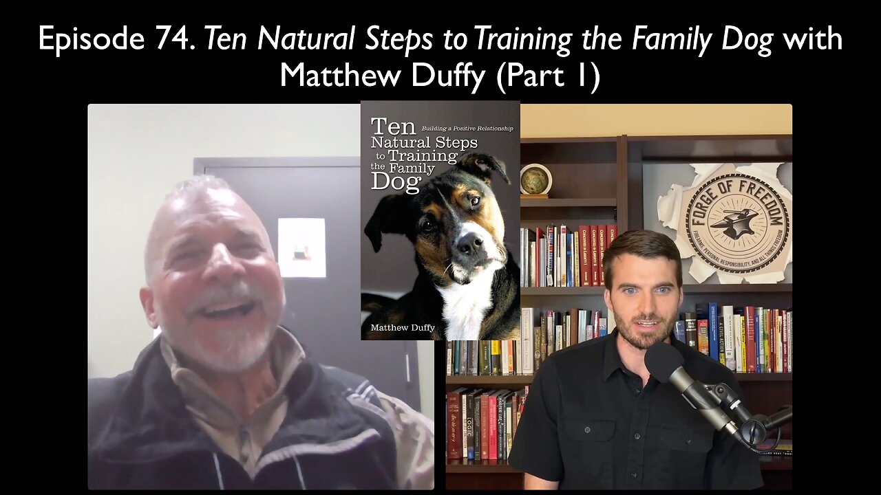 Episode 74. Ten Natural Steps to Training the Family Dog with Matthew Duffy (Part 1)