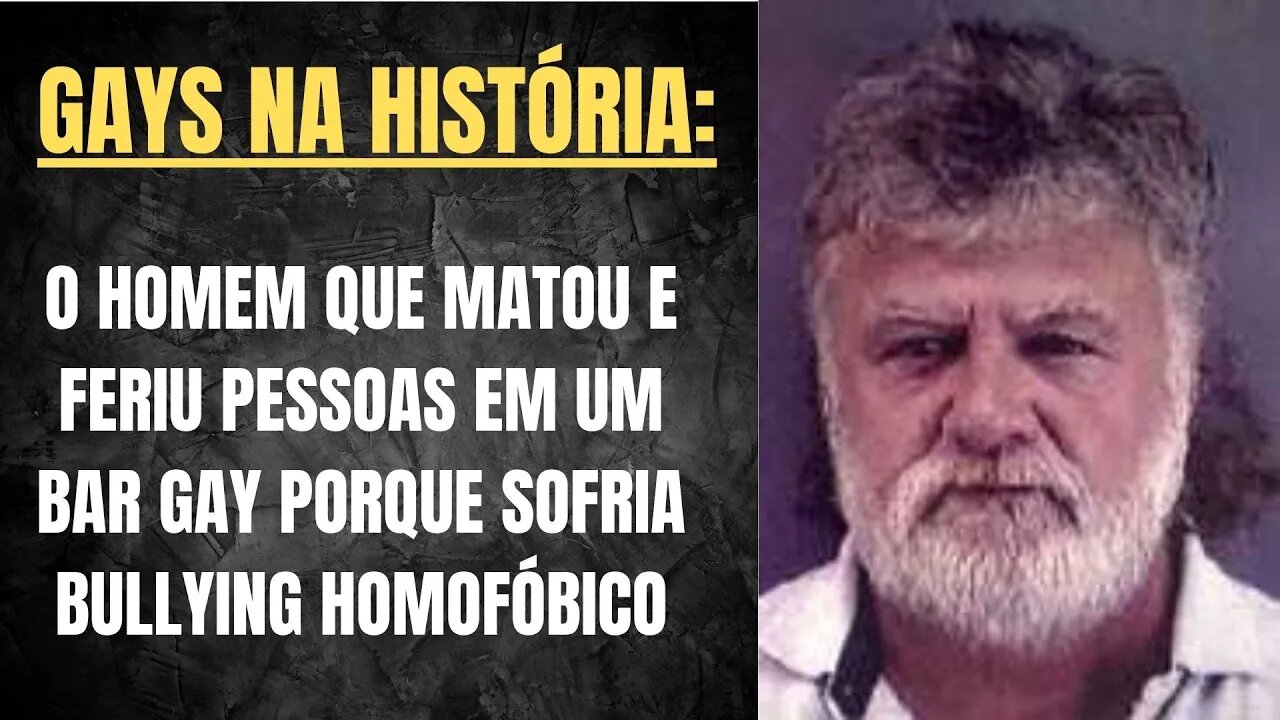 O HOMEM QUE MATOU E FERIU PESSOAS EM UM BAR GAY PORQUE SOFRIA BULLYING HOMOFÓBICO