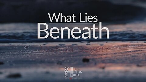 What Lies Beneath (9am Message)