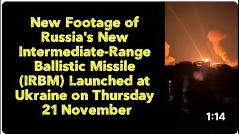 Russia's New Intermediate-Range Ballistic Missile (IRBM) Launched at Ukraine on Thursday 21 November