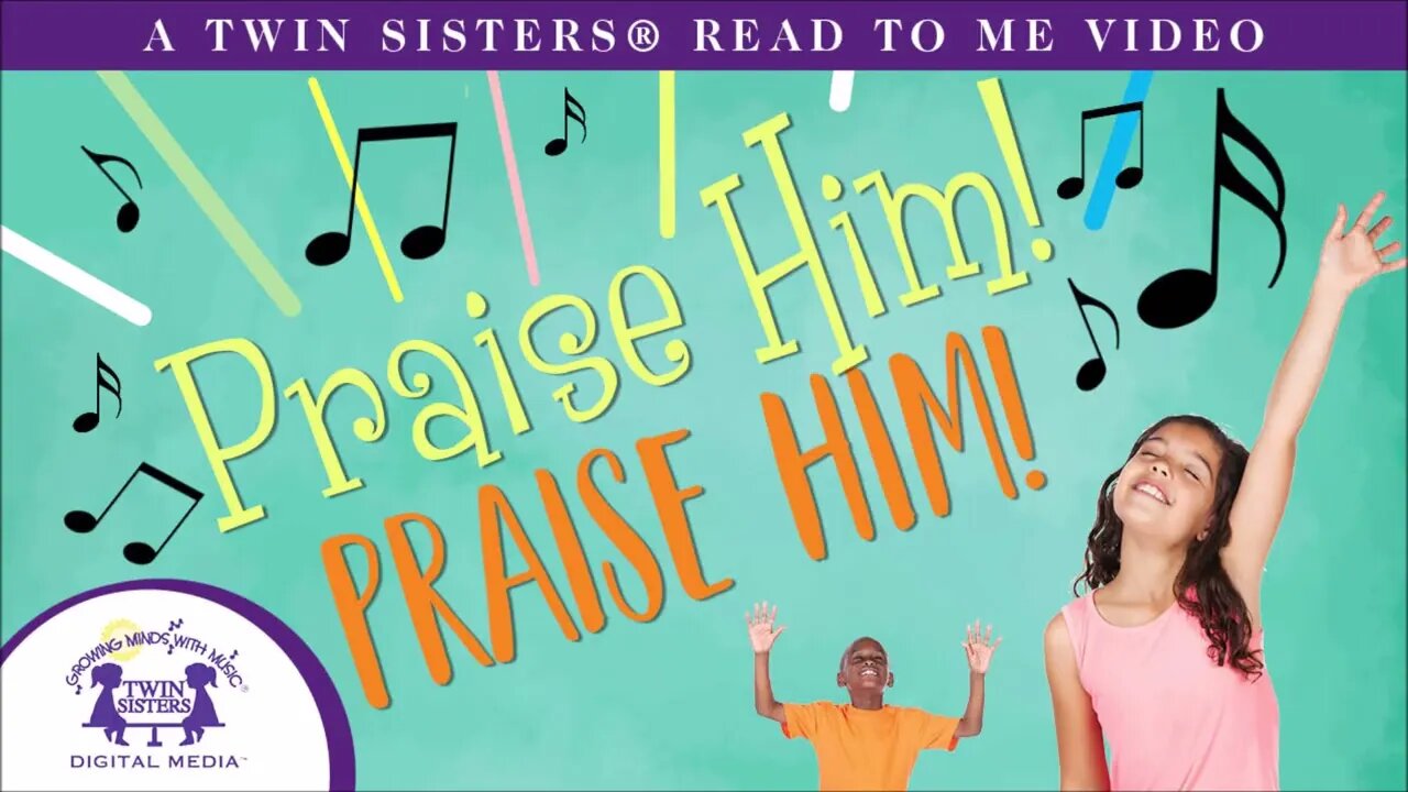 Praise Him, Praise Him! - A Twin Sisters®️ Read To Me Video