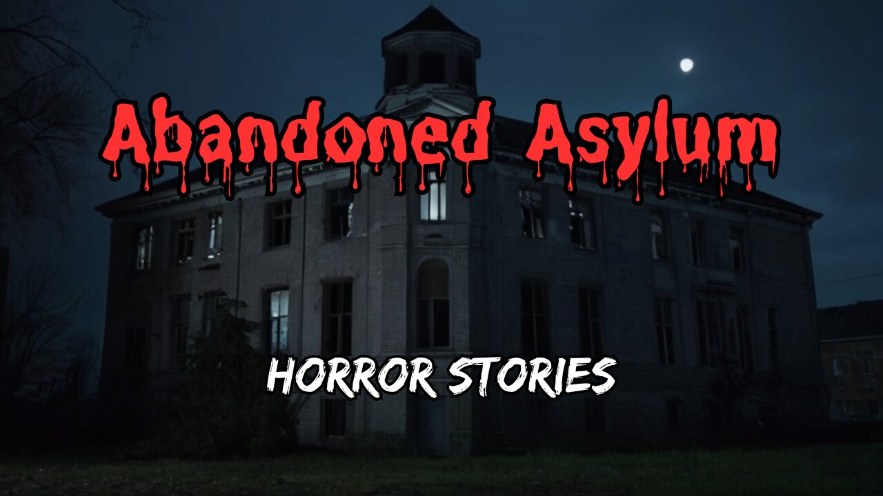 3 Insane Abandoned Asylum Horror Stories