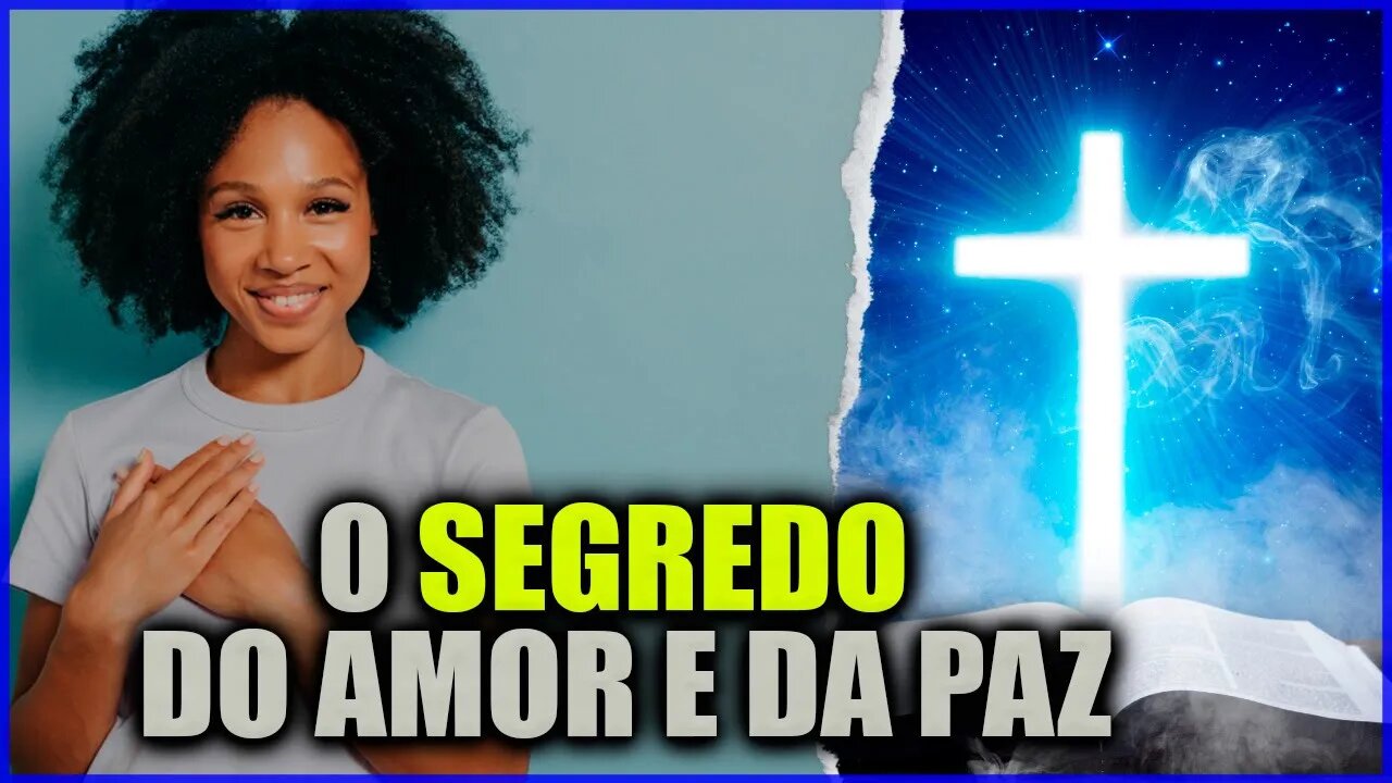 O SEGREDO 🔑 para Sentir o Amor e a Paz de Deus Todos os Dias