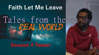 Session Teaser: Faith Let Me Leave