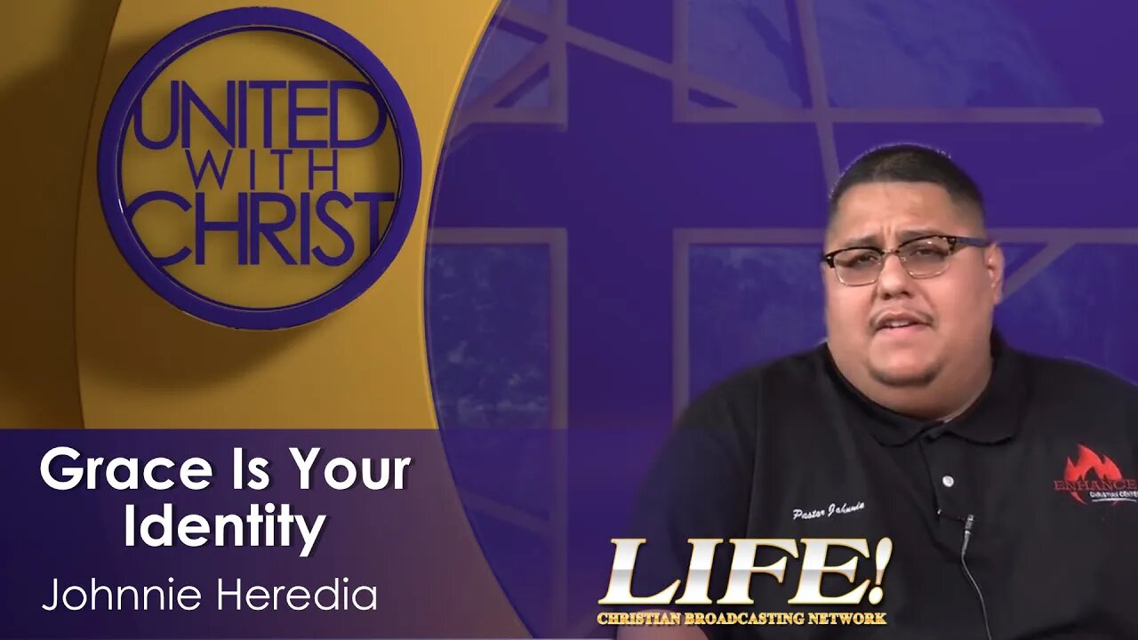 "Grace Is Your Identity"- Johnnie Heredia (united 9 4 23)