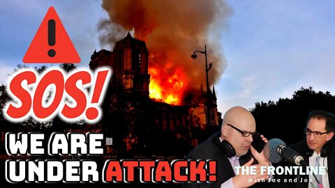 SOS! WE ARE UNDER ATTACK WORLDWIDE!! | The Frontline with Joe & Joe