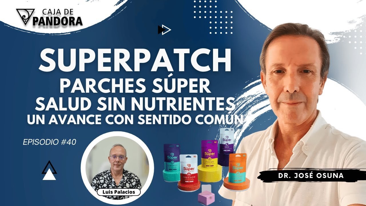 Superpatch. Parches Súper. Salud sin Nutrientes. Un avance con sentido común. Dr. José Osuna