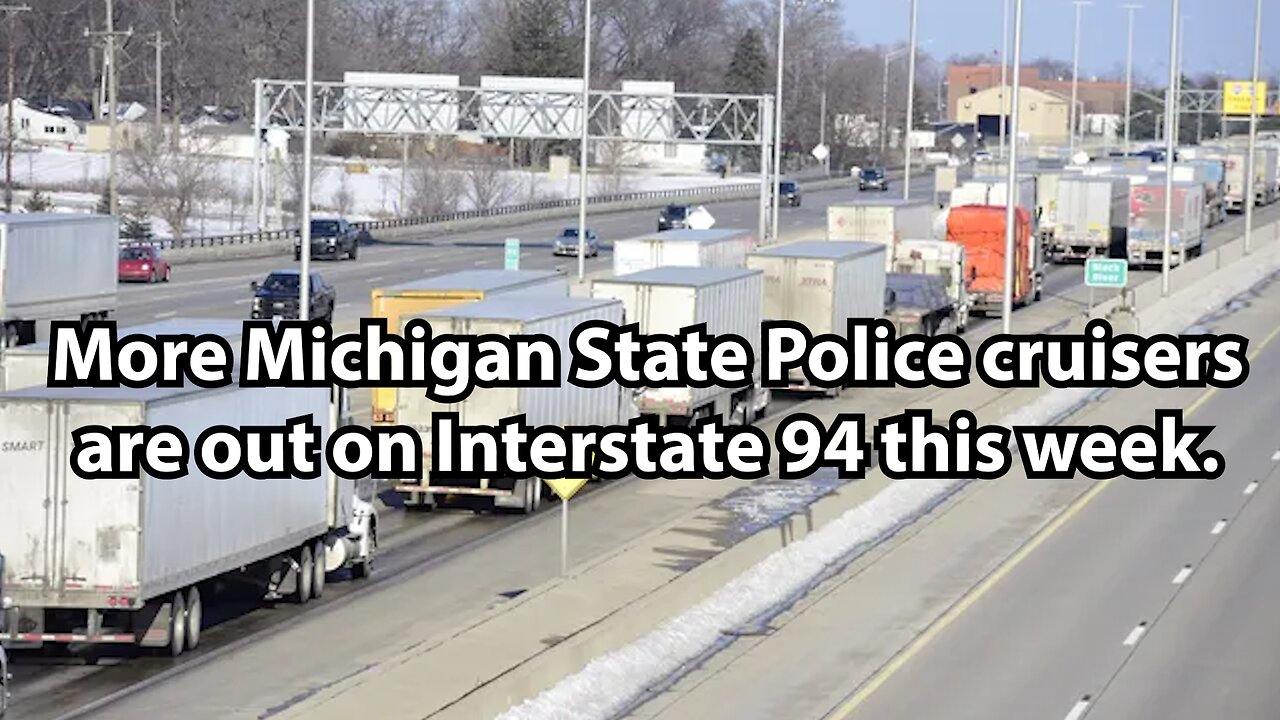 More Michigan State Police cruisers are out on Interstate 94 this week.