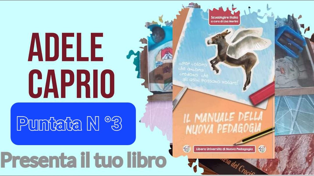 Presenta il tuo libro - Manuale di Nuova Pedagogia - Adele Caprio.