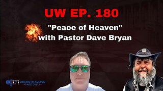 Unrestricted Warfare Ep. 180 | "Peace of Heaven" with Pastor Dave Bryan