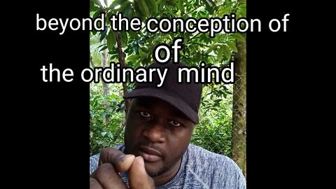 (2) beyond the conception of the ordinary mind