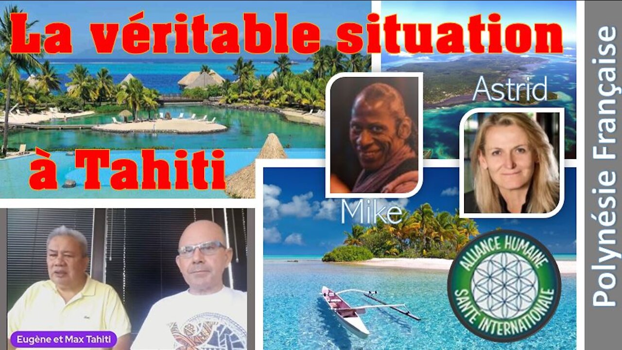 Emission Spéciale avec Astrid, Mike, Eugène et Max de Tahiti : la véritable situation en Polynésie !