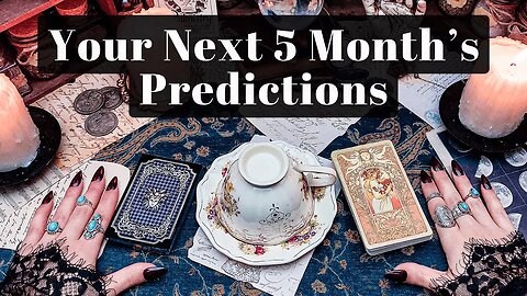 Your Next 5 Month's Predictions