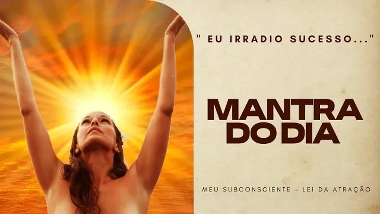 MANTRA DO DIA - EU IRRADIO SUCESSO