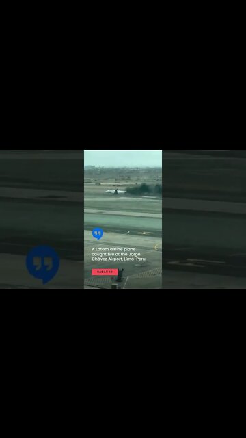 A Latam airline plane caught fire at the Jorge Chávez Airport, Lima-Peru