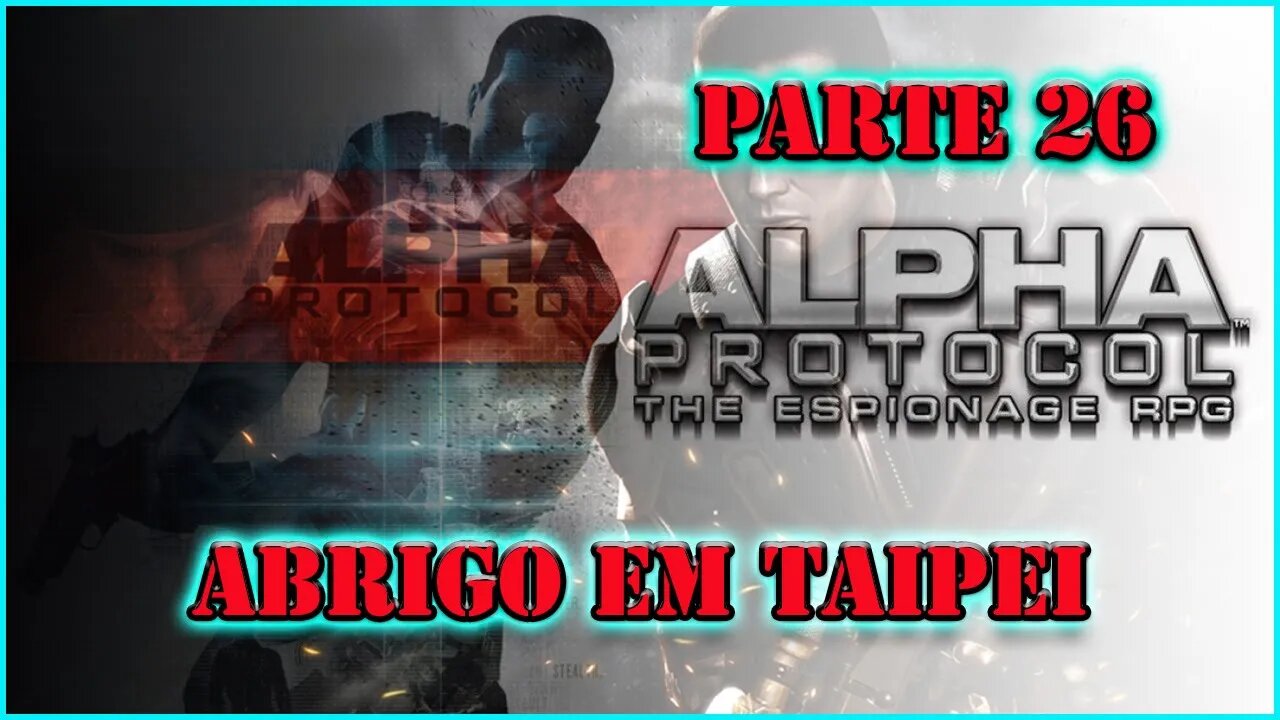 ALPHA PROTOCOL PS3 PARTE 26 ABRIGO EM TAIPEI