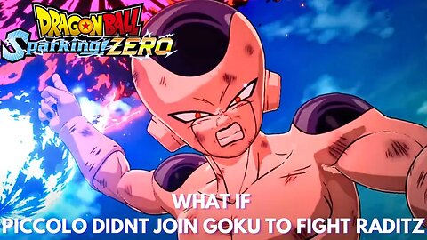 What If Piccolo Didn't Join Goku To Fight Raditz - Dragonball Sparking Zero!