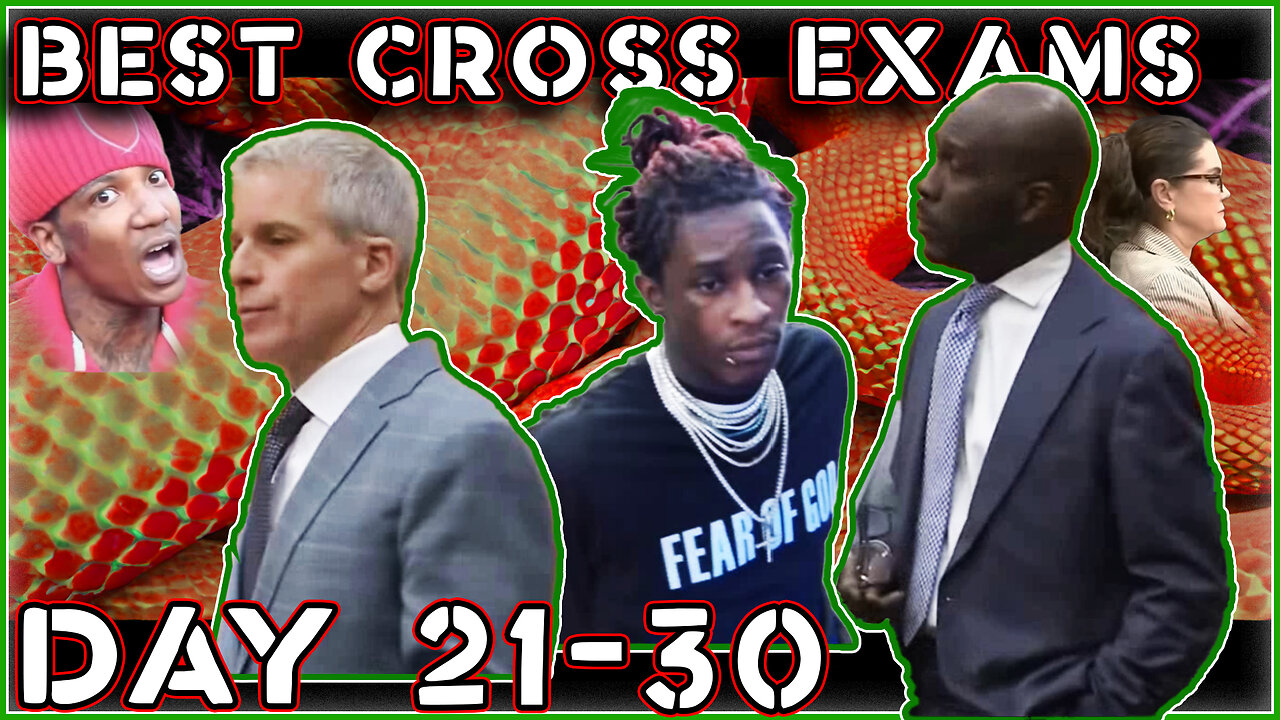 KEY Points in Cross Examination of YoungThug's/ Trial Day 21-30