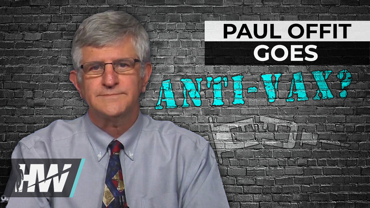 Dr. Paul Offit, FDA Advisor, goes anti-vax??? | Del Bigtree, Highwire