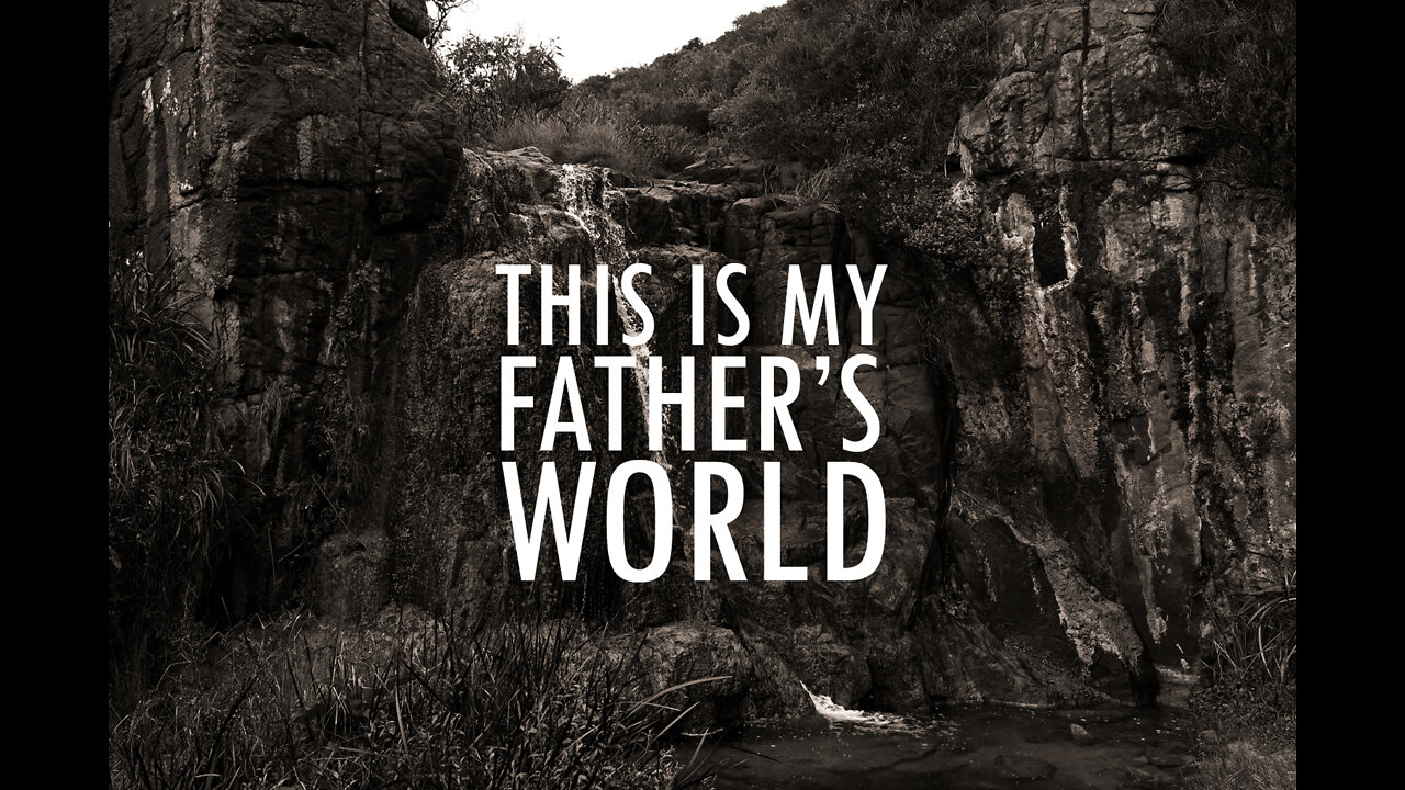 This is My Father's World / I Place My Trust in Him | Lyrics