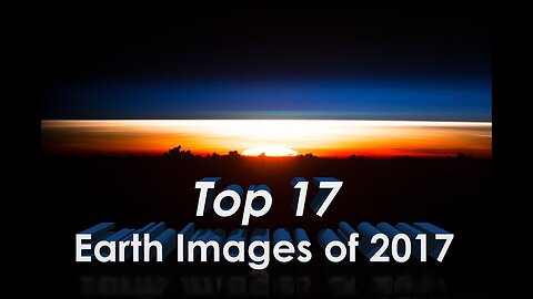 Top 17 Earth From Space Images of 2017 in 4K