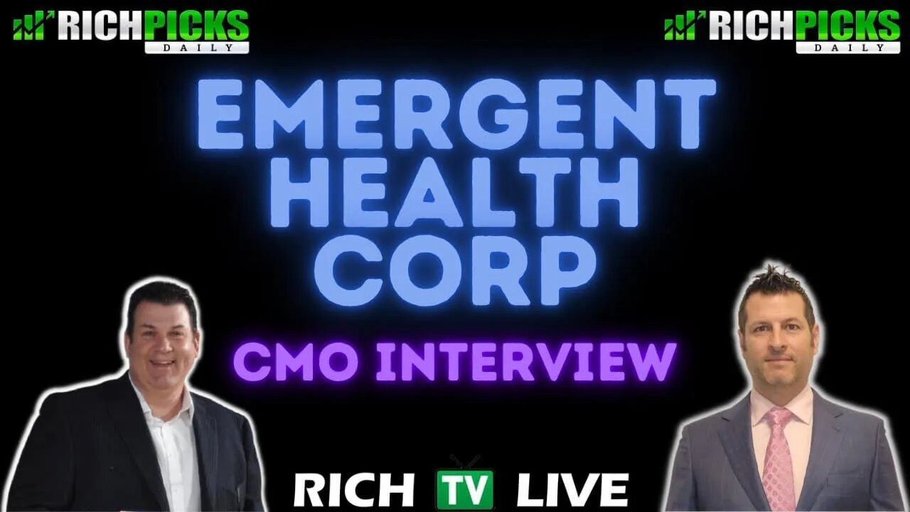 Emergent Health Corp (OTC: EMGE) CMO Marvin Segel | RICH TV LIVE