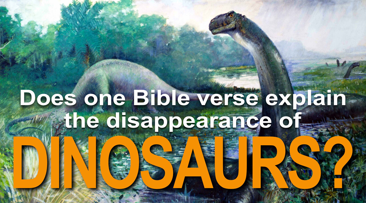 Does a solitary Bible verse explain the disappearance of Dinosaurs?