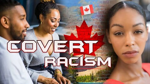 How Covert Racism Is Used Against Black Canadians