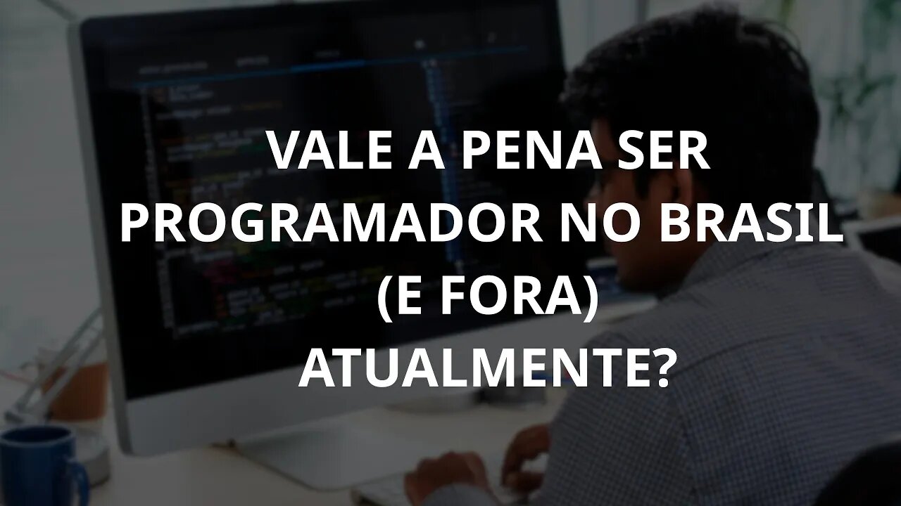 Vale a pena ser programador atualmente (No Brasil e fora)? Opinião de 14 anos de experiência